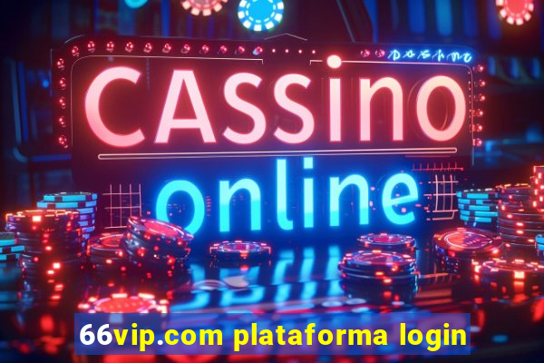 66vip.com plataforma login